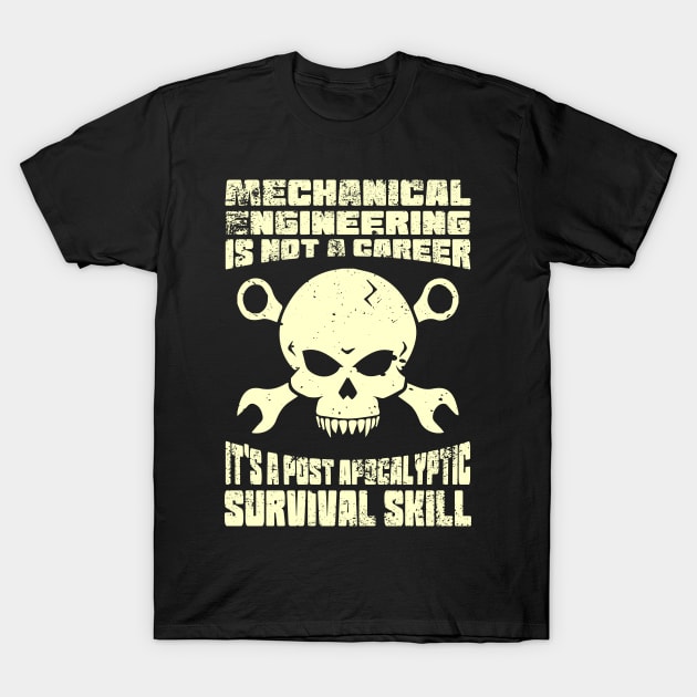 Mechanical Engineering Survival Skill T-Shirt by Dojaja